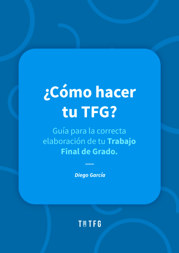 Cómo hacer tu TFG. TUTFG. Guia para hacer trabajos finales de gradi